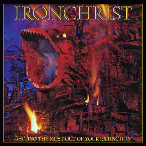 Ironchrist : Getting the Most Out of Your Extinction
